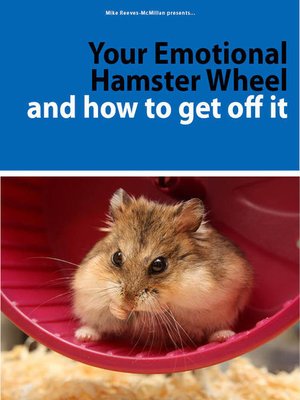 cover image of Your Emotional Hamster Wheel and How to Get Off It
